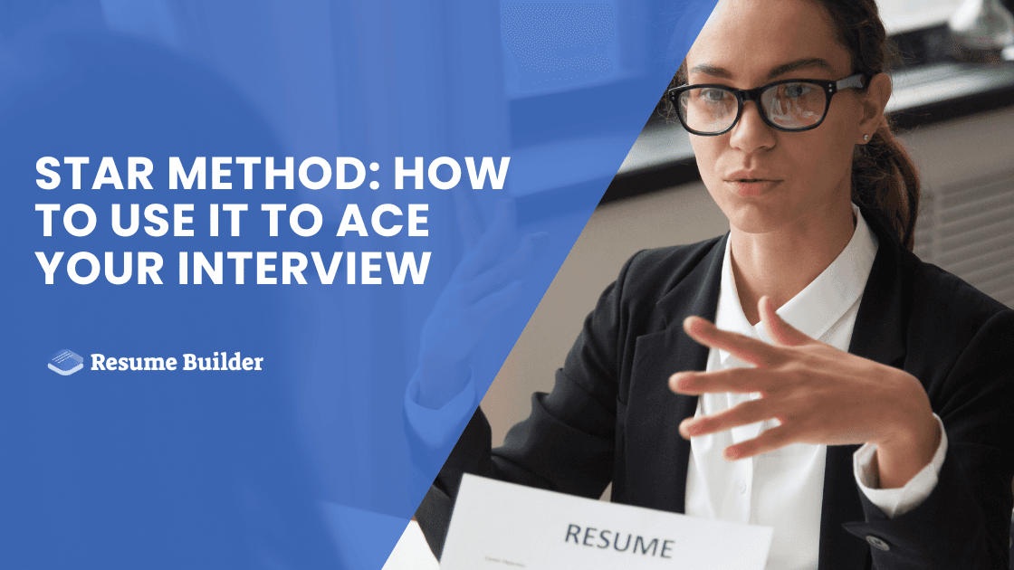 STAR Method: How to Use It to Ace Your Interview